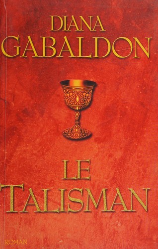 Diana Gabaldon: Le talisman (French language, 2003, Le Grand livre du mois)