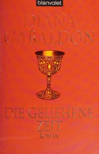 Diana Gabaldon: Die geliehene Zeit (German language, 2004, Blanvalet Taschenbuchverl)
