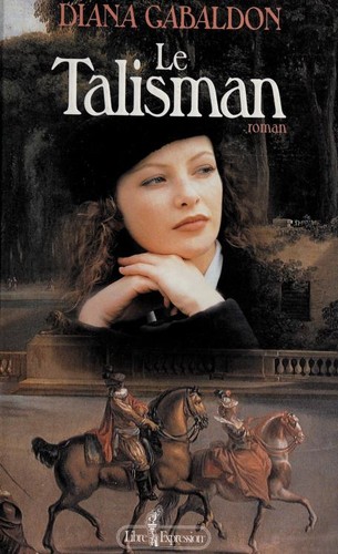 Diana Gabaldon: Le talisman (French language, 1997, Libre expression)