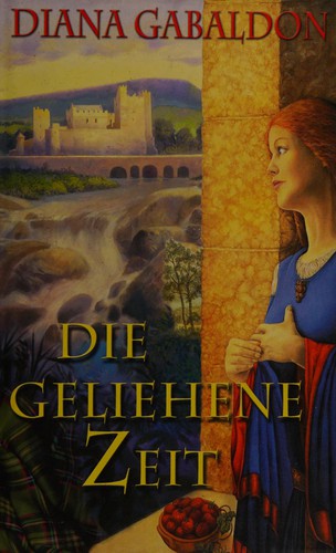 Diana Gabaldon: Die geliehene Zeit (German language, 2003, Weltbild)