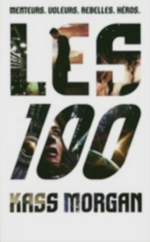 Kass Morgan: Les 100 (French language, 2015, France Loisirs)
